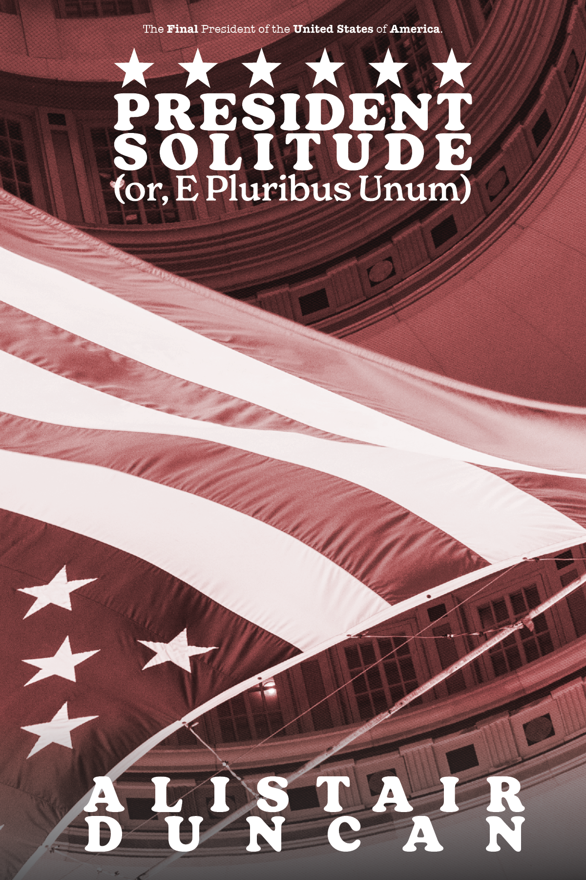 President Solitude (or, E Pluribus Unum)